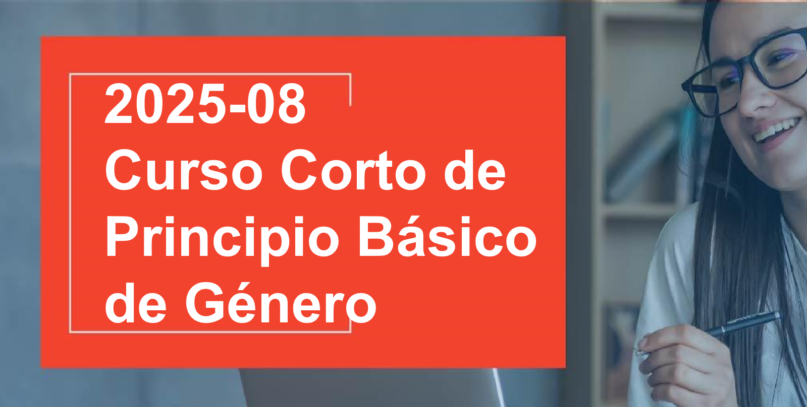 CCPBG 2025 - 08: Curso Corto de Principios Básicos de Género
